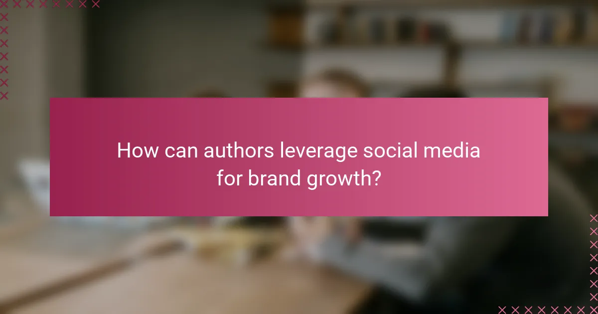 How can authors leverage social media for brand growth?