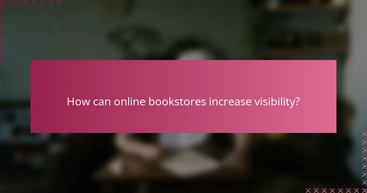 How can online bookstores increase visibility?