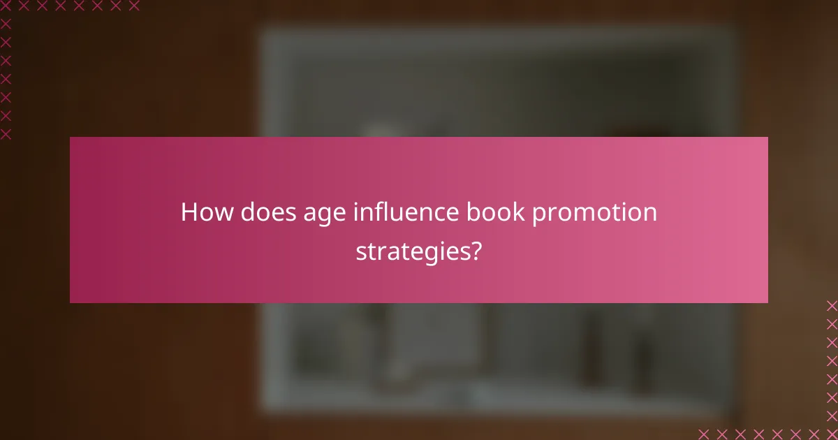 How does age influence book promotion strategies?
