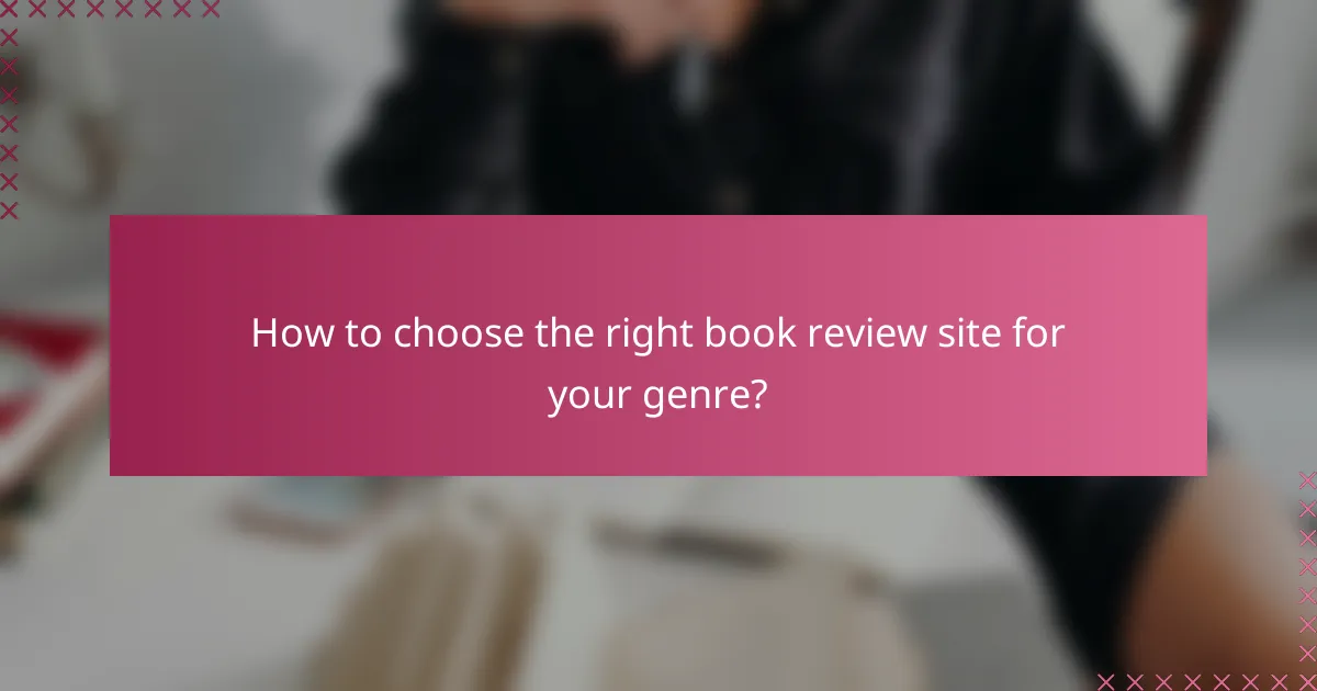 How to choose the right book review site for your genre?