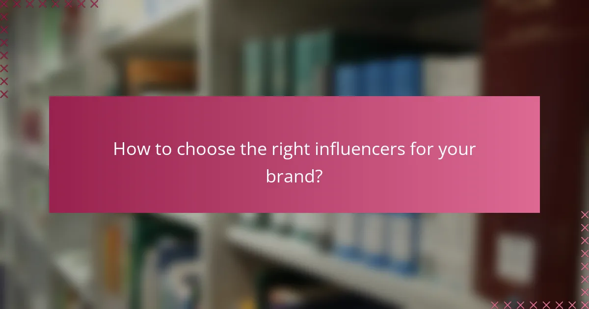How to choose the right influencers for your brand?