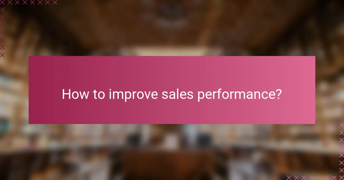 How to improve sales performance?