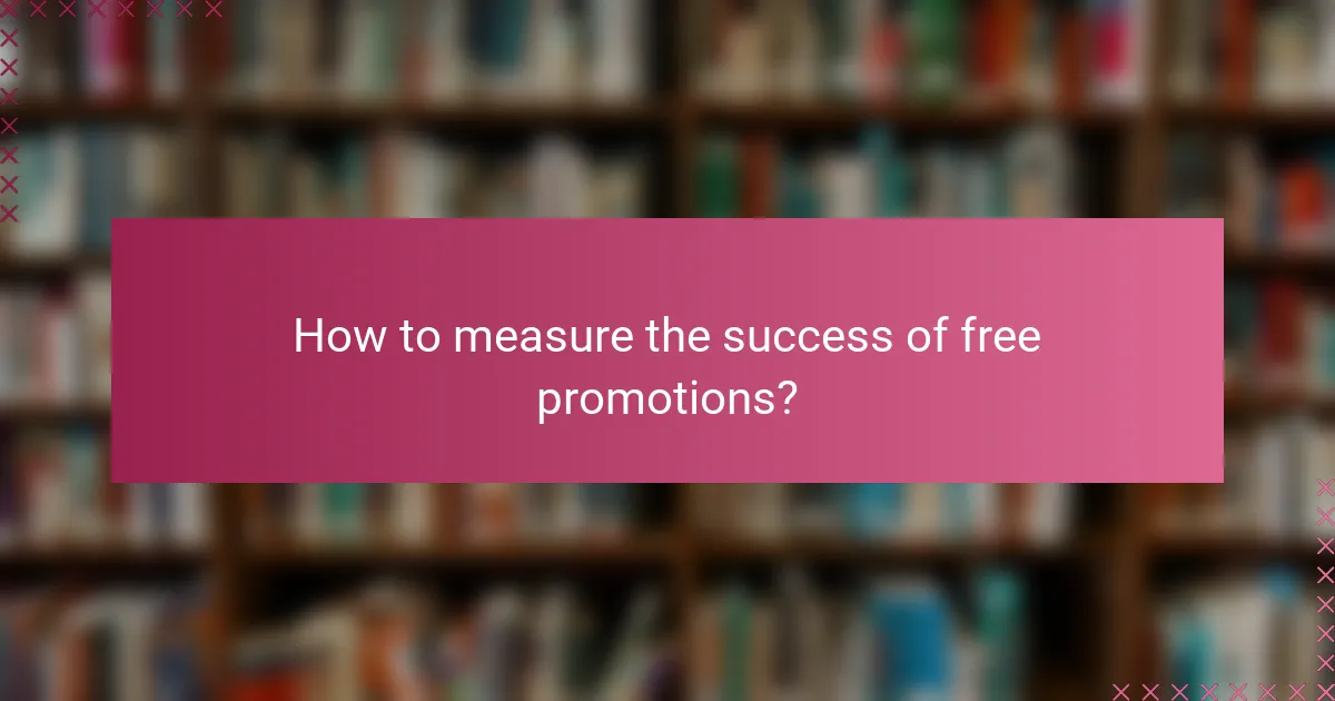 How to measure the success of free promotions?