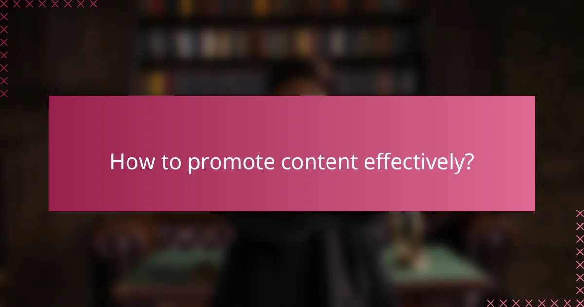 How to promote content effectively?