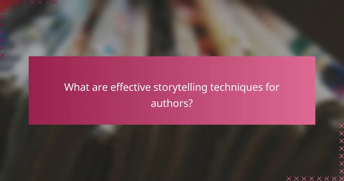 What are effective storytelling techniques for authors?