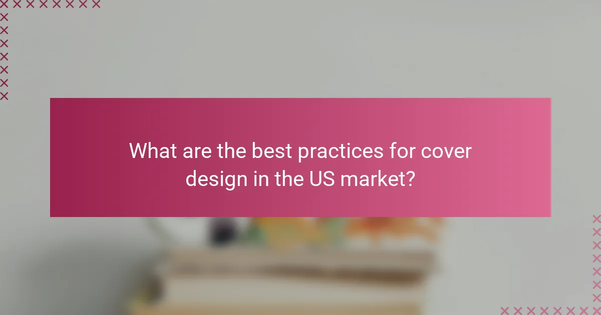 What are the best practices for cover design in the US market?