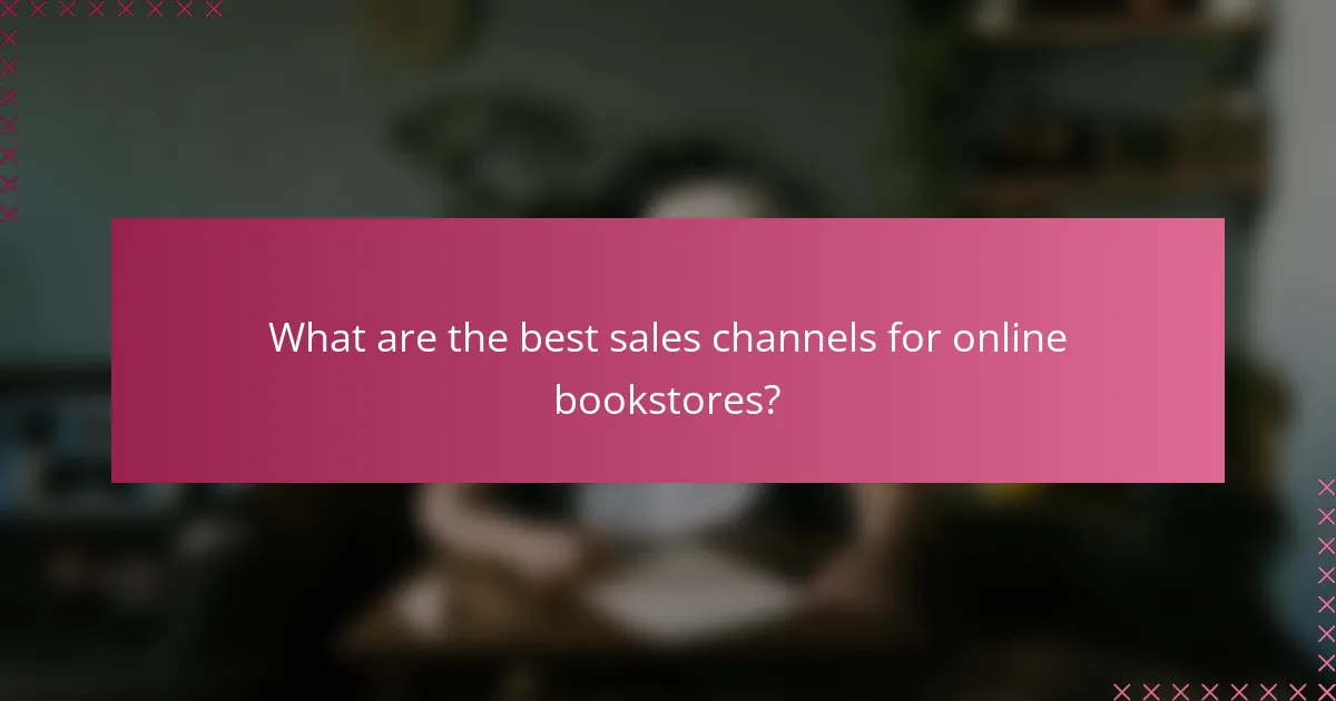 What are the best sales channels for online bookstores?