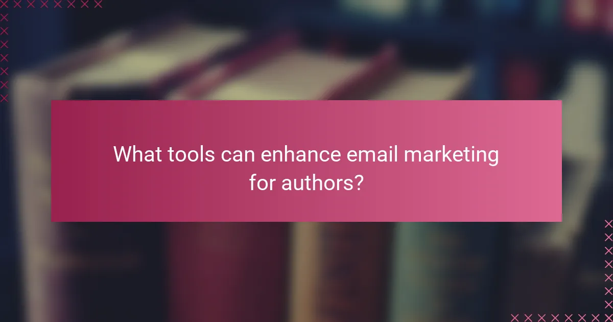 What tools can enhance email marketing for authors?